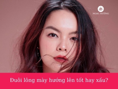 Đuôi lông mày hướng lên trên tốt hay xấu? Cách khắc phục?