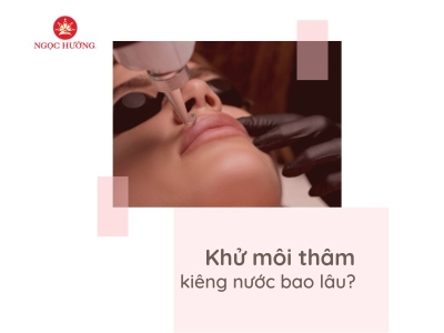 Khử thâm môi kiêng nước bao lâu? Lưu ý để hiệu quả dài lâu