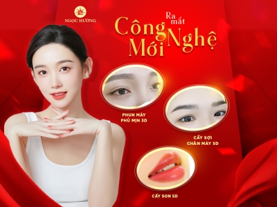 RA MẮT CÔNG NGHỆ LÀM ĐẸP MỚI - NGỌC HƯỜNG ƯU ĐÃI LỚN TẶNG 1000 KHÁCH HÀNG ĐẦU TIÊN