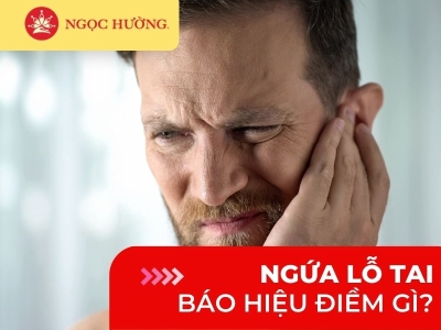 Ngứa lỗ tai trái là điềm gì? Lý giải điềm báo ngứa lỗ tai trái