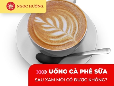 Xăm môi uống cà phê sữa được không? Cần lưu ý gì không?