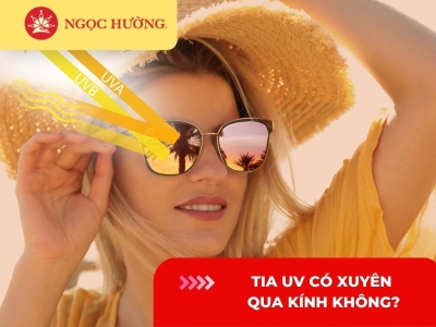 [Giải đáp] Tia uv có xuyên qua kính không?